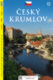 Český Krumlov / průvodce - Prvodce jednm z nejnavtvovanjch turistickch cl v esk republice, zaazenm na seznam UNESCO
