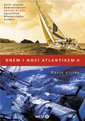 Dnem i nocí Atlantikem II  / David Křížek - Úspěšný český jachtař David Křížek v nové knize popisuje své další úžasné oceánské dobrodružství.
