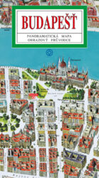 Budapešť / panoramatická mapa - Kreslená panoramatická mapa Budapešti s ilustrovaným průvodcem